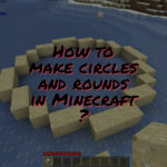 How to make circles and rounds in Minecraft ?
